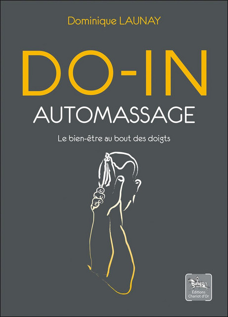 Do-in auto massage - Dominique Launay - Chariot d'Or