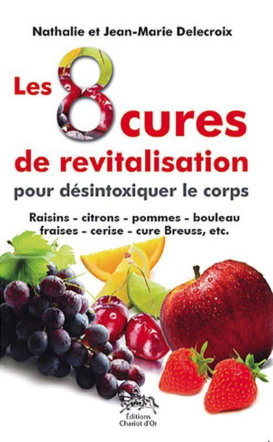 Les 8 cures de revitalisation - Jean-Marie Delecroix - Chariot d'Or