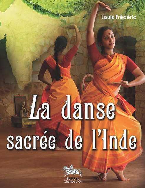 La danse sacrée de l'Inde - Louis Frédéric - Chariot d'Or