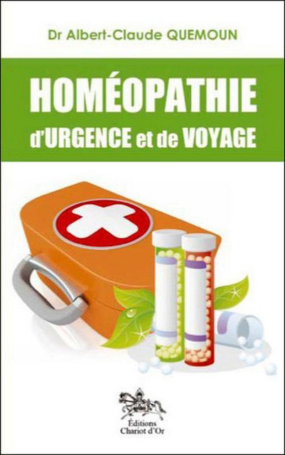 Homéopathie d'urgence et de voyage - Albert-Claude Quemoun - Chariot d'Or