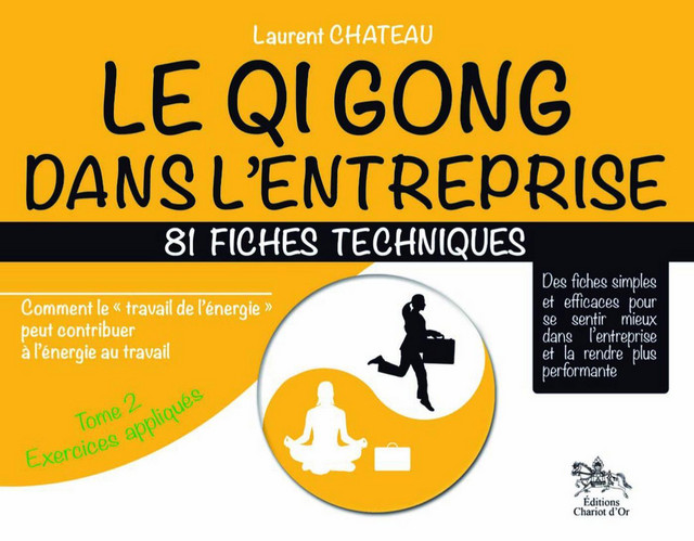 Qi Gong dans l'entreprise - Tome 2 - Laurent Chateau - Chariot d'Or