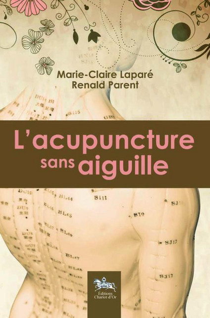 L'acupuncture sans aiguille - Marie-Claire Laparé, Renald Parent - Chariot d'Or