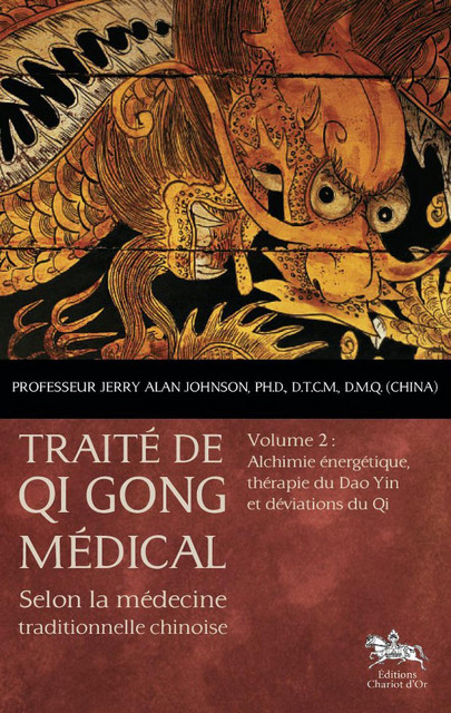 Traité de Qi Gong médical - Tome 2 - Jerry Alan Johnson - Chariot d'Or