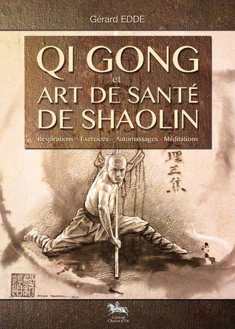 Qi Gong et art de santé Shaolin - Gérard Edde - Chariot d'Or