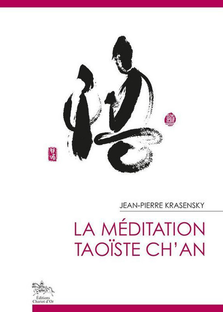 La méditation taoïste ch'an - Jean-Pierre Krasensky - Chariot d'Or