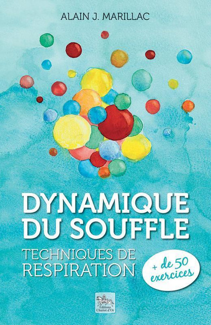 Dynamique du souffle  - Alain J. Marillac - Chariot d'Or