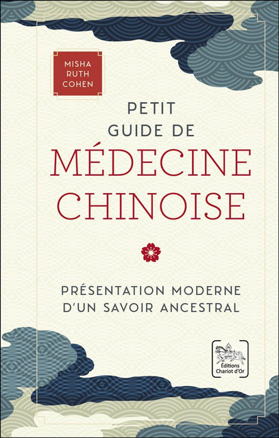 Petit guide de médecine chinoise  - Misha Ruth Cohen - Chariot d'Or