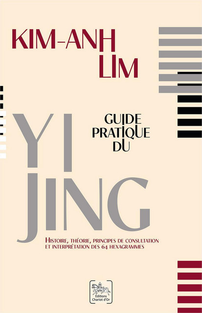 Guide pratique du Yi Jing  - Kim-Anh Lim - Chariot d'Or