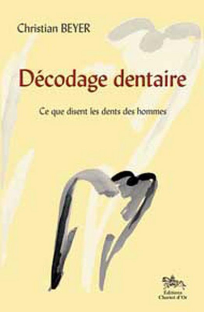 Décodage dentaire - Christian Beyer - Chariot d'Or