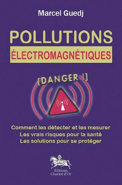 Pollutions électromagnétiques : danger ! - Marcel Guedj - Chariot d'Or