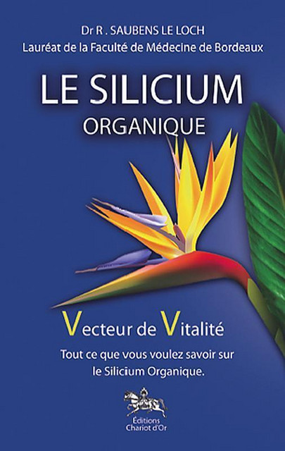 Le silicium organique - Robert Saubens Le Loch - Chariot d'Or