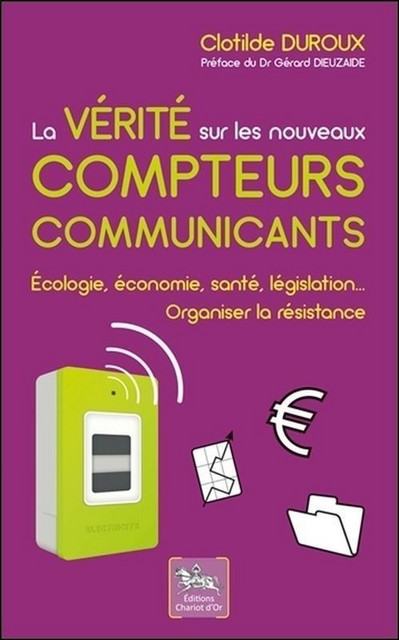 La vérité sur les nouveaux compteurs communicants  - Clotilde Duroux - Chariot d'Or